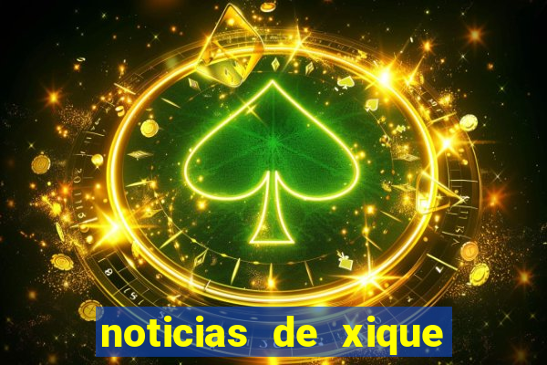 noticias de xique xique bahia